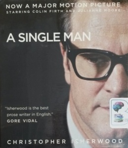 A Single Man written by Christopher Isherwood performed by Simon Prebble on CD (Unabridged)